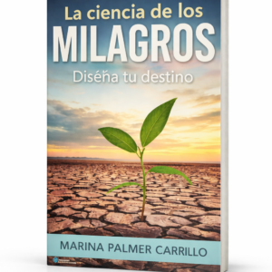 Libro La Ciencia de los Milagros-Cómo eliminar los bloqueos invisibles que impiden que tu vida cambie